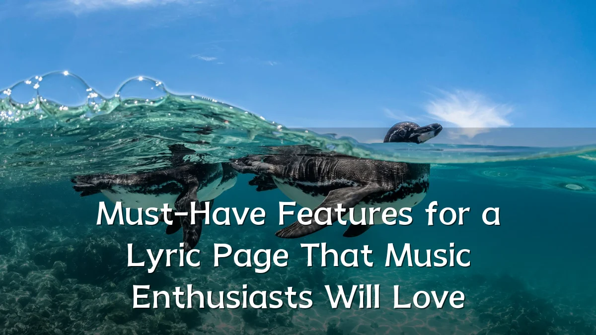 Must-Have Features for a Lyric Page That Music Enthusiasts Will Love