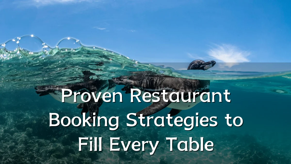 Proven Restaurant Booking Strategies to Fill Every Table
