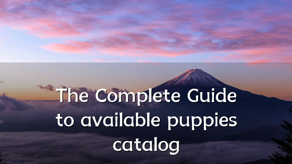 The Complete Guide to available puppies catalog