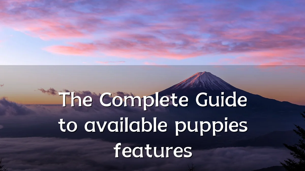 The Complete Guide to available puppies features