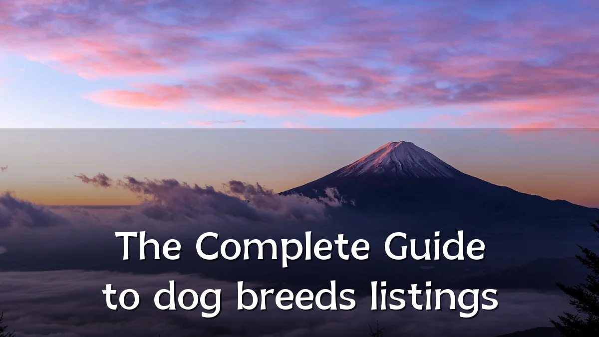 The Complete Guide to dog breeds listings