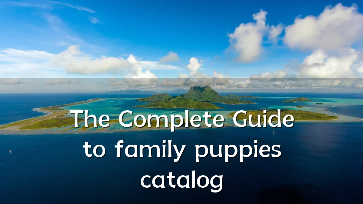 The Complete Guide to family puppies catalog
