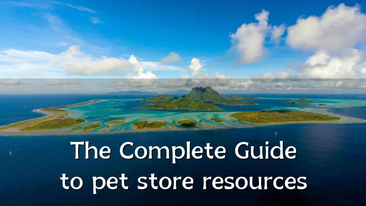 The Complete Guide to pet store resources