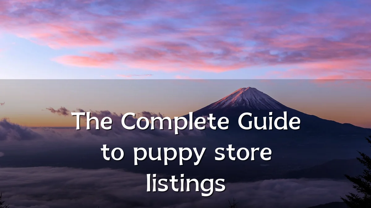 The Complete Guide to puppy store listings