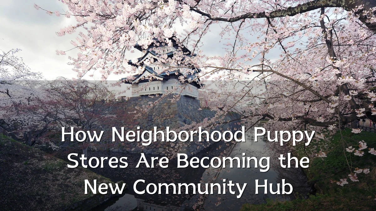 How Neighborhood Puppy Stores Are Becoming the New Community Hub